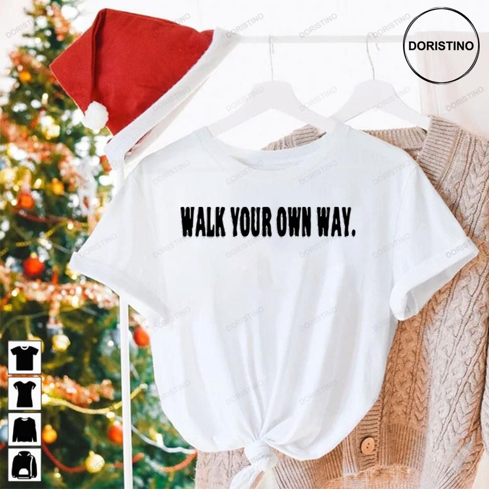 Walk Your Own Way Limited Edition T-shirts